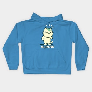 No I'm Fine - Cat - Kitty Kids Hoodie